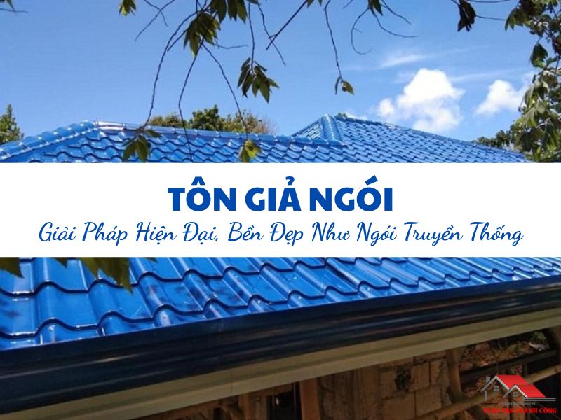 Tôn Giả Ngói: Giải Pháp Hiện Đại, Bền Đẹp Như Ngói Truyền Thống