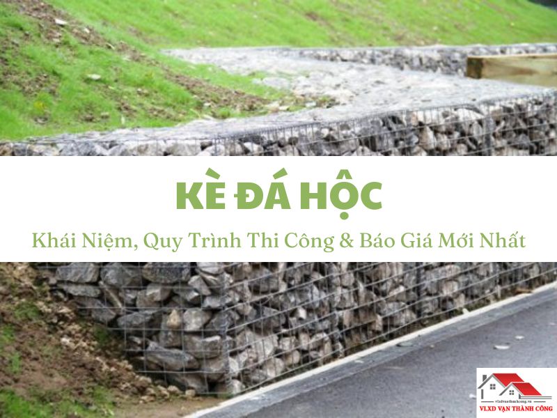 Kè Đá Hộc: Khái Niệm, Quy Trình Thi Công & Báo Giá Mới Nhất 2025