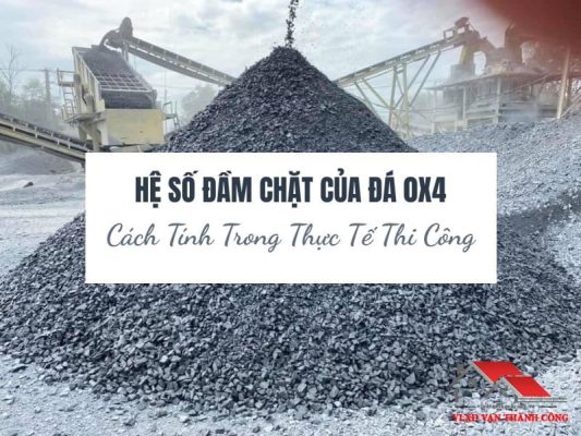 Cách Tính Hệ Số Đầm Chặt Của Đá 0x4 Trong Thực Tế Thi Công