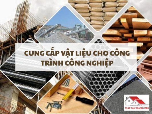 Cung Cấp Vật Liệu Cho Công Trình Công Nghiệp Uy Tín